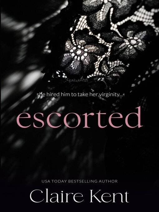 Title details for Escorted by Claire Kent - Available